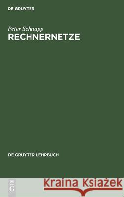 Rechnernetze: Entwurf Und Realisierung Schnupp, Peter 9783110089516 Walter de Gruyter - książka