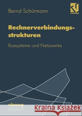 Rechnerverbindungsstrukturen: Bussysteme Und Netzwerke Bernd Schurmann 9783528055622 Vieweg+teubner Verlag - książka