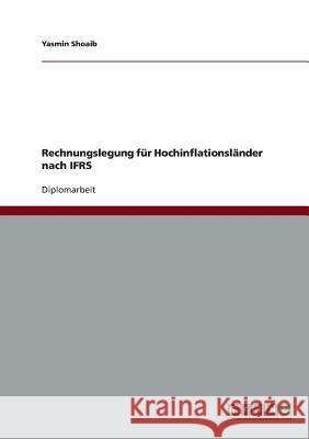 Rechnungslegung für Hochinflationsländer nach IFRS Yasmin Shoaib 9783638710213 Grin Verlag - książka