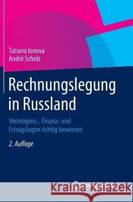 Rechnungslegung in Russland: Vermögens-, Finanz- Und Ertragslagen Richtig Bewerten Ionova, Tatiana 9783658034863 Gabler - książka