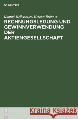 Rechnungslegung und Gewinnverwendung der Aktiengesellschaft Mellerowicz, Konrad; Brönner, Herbert 9783111284132 De Gruyter - książka