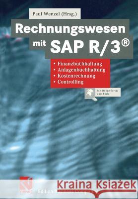 Rechnungswesen Mit SAP R/3(r): Finanzbuchhaltung, Anlagenbuchhaltung, Kostenrechnung, Controlling Wenzel, Paul 9783528031633 Vieweg+teubner Verlag - książka