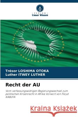 Recht der AU LOSHIMA OTOKA, Trésor, ITWEY LUTHER, Luther 9786208781477 Verlag Unser Wissen - książka