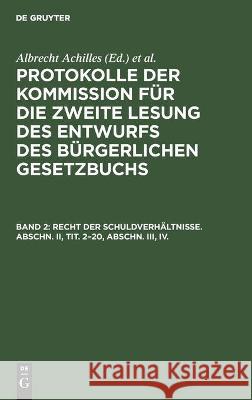 Recht Der Schuldverhältnisse. Abschn. II, Tit. 2-20, Abschn. III, IV. Albrecht Achilles, Albert Gebhard, Peter Spahn, No Contributor 9783112376294 De Gruyter - książka