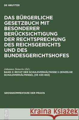 Recht der Schuldverhältnisse II (einzelne Schuldverhältnisse), [§§ 433-853] Johannes Denecke 9783110988437 De Gruyter - książka