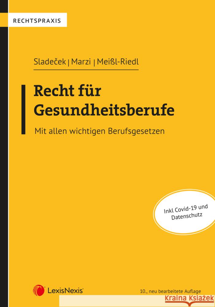 Recht für Gesundheitsberufe Sladecek, Einar, Marzi, Leopold-Michael, Meißl-Riedl, Sonja 9783700780687 LexisNexis Österreich - książka