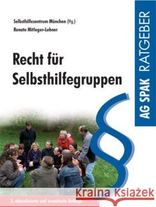 Recht für Selbsthilfegruppen : mit Infos zur Datenschutzgrundverordnung Mitleger-Lehner, Renate 9783945959411 AG SPAK - książka