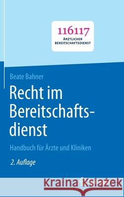 Recht Im Bereitschaftsdienst: Handbuch Für Ärzte Und Kliniken Bahner, Beate 9783662606162 Springer - książka