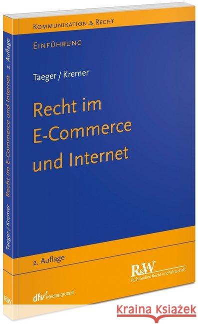 Recht im E-Commerce und Internet Taeger, Jürgen, Kremer, Sascha 9783800517275 Fachmedien Recht und Wirtschaft - książka