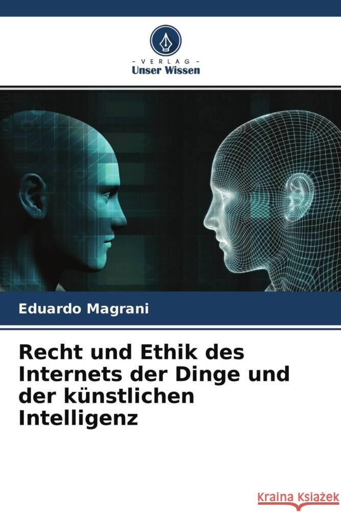 Recht und Ethik des Internets der Dinge und der künstlichen Intelligenz Magrani, Eduardo 9786204691138 Verlag Unser Wissen - książka