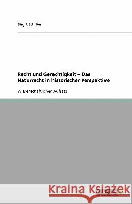 Recht und Gerechtigkeit - Das Naturrecht in historischer Perspektive Birgit Sch 9783640540518 Grin Verlag - książka