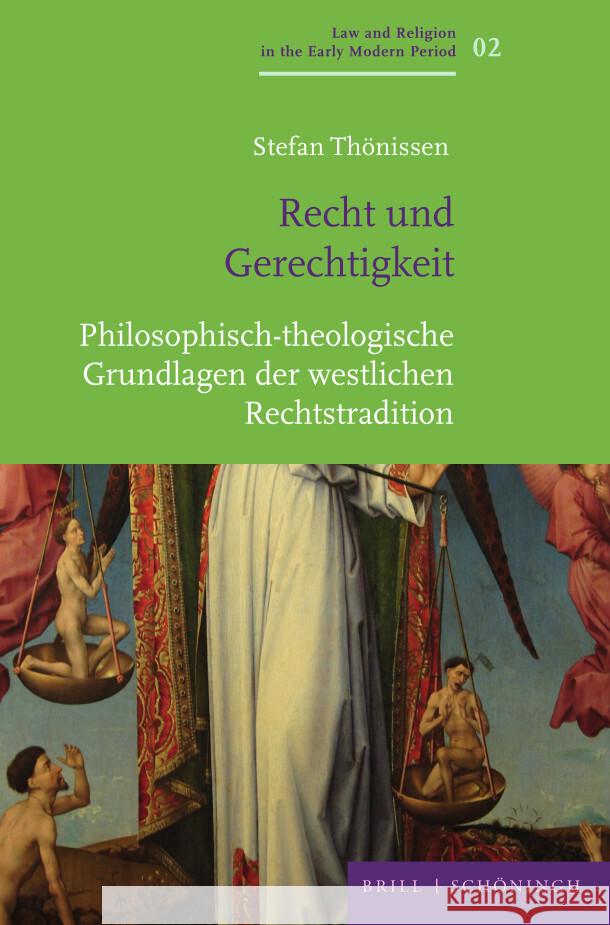 Recht Und Gerechtigkeit: Philosophisch-Theologische Grundlagen Der Westlichen Rechtstradition Thonissen, Stefan Frederic 9783506795410 Brill (JL) - książka