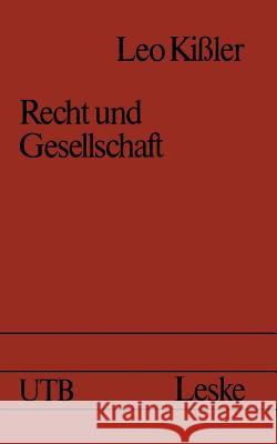 Recht Und Gesellschaft: Einführung in Die Rechtssoziologie Kißler, Leo 9783663112495 Vs Verlag Fur Sozialwissenschaften - książka