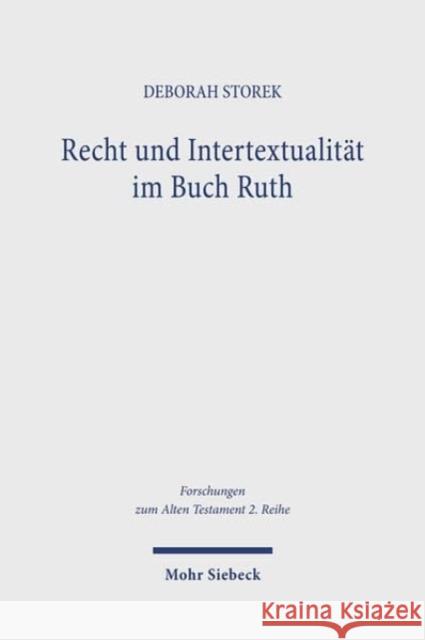 Recht und Intertextualitat im Buch Ruth: Subtile Diskussion um die Ehe mit einer Moabiterin Deborah Storek 9783161620423 Mohr Siebeck - książka