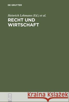 Recht und Wirtschaft Hans Carl Nipperdey, Heinrich Lehmann 9783111268712 De Gruyter - książka