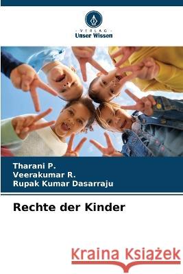 Rechte der Kinder Tharani P Veerakumar R Rupak Kumar Dasarraju 9786205666319 Verlag Unser Wissen - książka