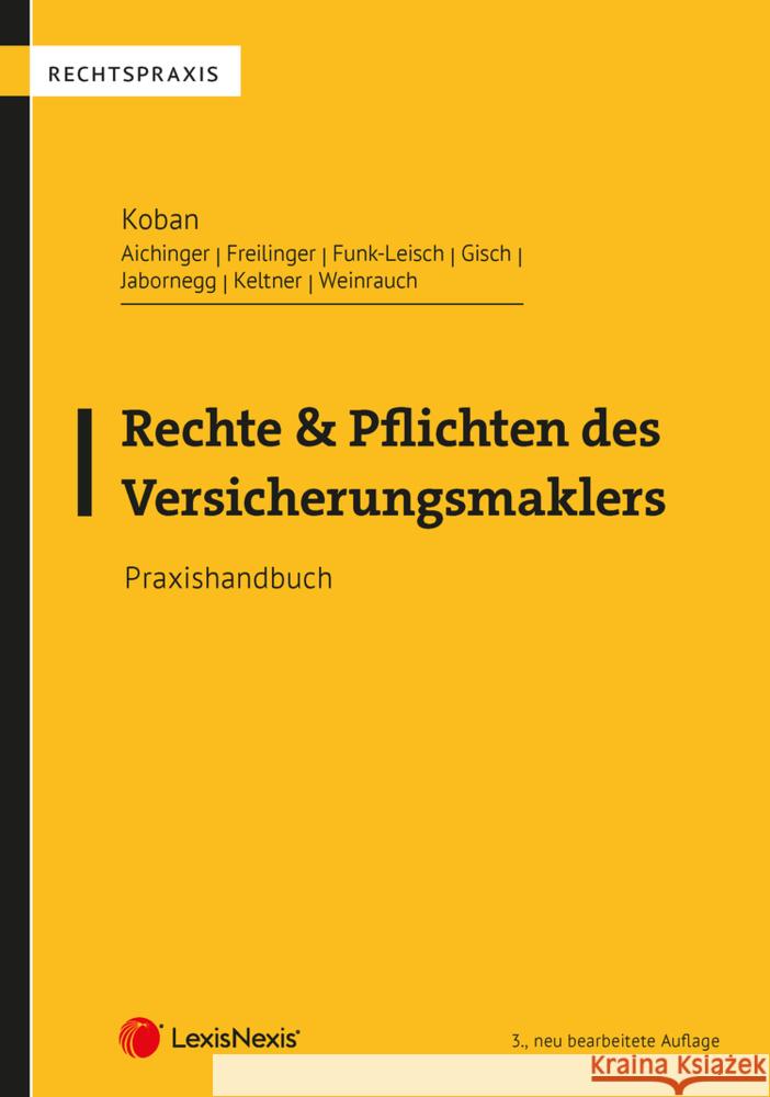 Rechte und Pflichten des Versicherungsmaklers Aichinger, Georg, Freilinger, Markus, Funk-Leisch, Isabel 9783700783152 LexisNexis Österreich - książka