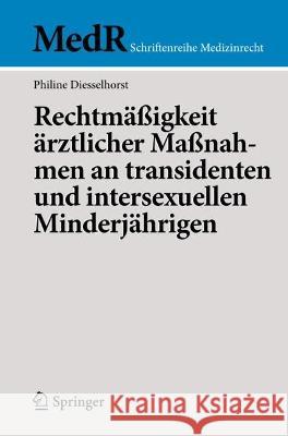 Rechtmäßigkeit ärztlicher Maßnahmen an transidenten und intersexuellen Minderjährigen Philine Diesselhorst 9783662668849 Springer - książka