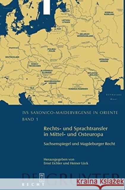 Rechts- Und Sprachtransfer in Mittel- Und Osteuropa. Sachsenspiegel Und Magdeburger Recht: Internationale Und Interdisziplinäre Konferenz in Leipzig V Eichler, Ernst 9783899494280 Walter de Gruyter - książka