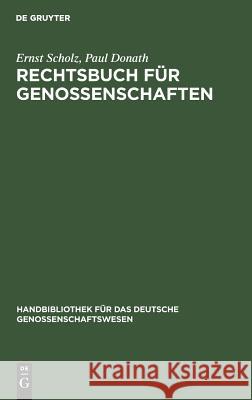 Rechtsbuch für Genossenschaften Ernst Scholz, Paul Donath 9783111288833 De Gruyter - książka