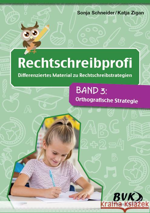 Rechtschreibprofi: Differenziertes Material zu Rechtschreibstrategien Schneider, Sonja, Zigan, Katja 9783965200883 BVK Buch Verlag Kempen - książka