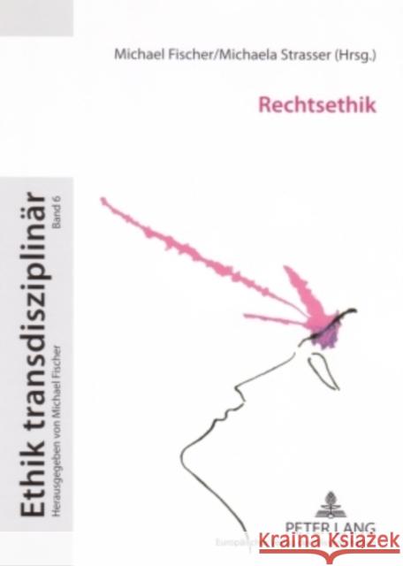 Rechtsethik Michael Fischer Michaela Strasser 9783631547489 Lang, Peter, Gmbh, Internationaler Verlag Der - książka