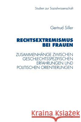 Rechtsextremismus Bei Frauen: Zusammenhänge Zwischen Geschlechtsspezifischen Erfahrungen Und Politischen Orientierungen Siller, Gertrud 9783531130644 Vs Verlag F R Sozialwissenschaften - książka