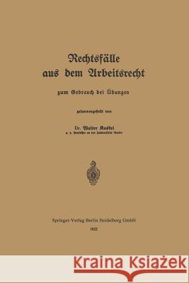 Rechtsfälle Aus Dem Arbeitsrecht: Zum Gebrauch Bei Äbungen Kaskel, Walter 9783662282724 Springer - książka