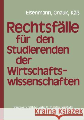 Rechtsfälle Für Studierende Der Wirtschaftswissenschaften Eisenmann, Hartmut 9783409700016 Gabler Verlag - książka