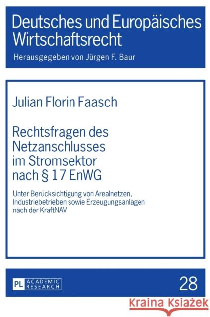 Rechtsfragen Des Netzanschlusses Im Stromsektor Nach § 17 Enwg: Unter Beruecksichtigung Von Arealnetzen, Industriebetrieben Sowie Erzeugungsanlagen Na Baur, Jürgen F. 9783631645581 Peter Lang Gmbh, Internationaler Verlag Der W - książka