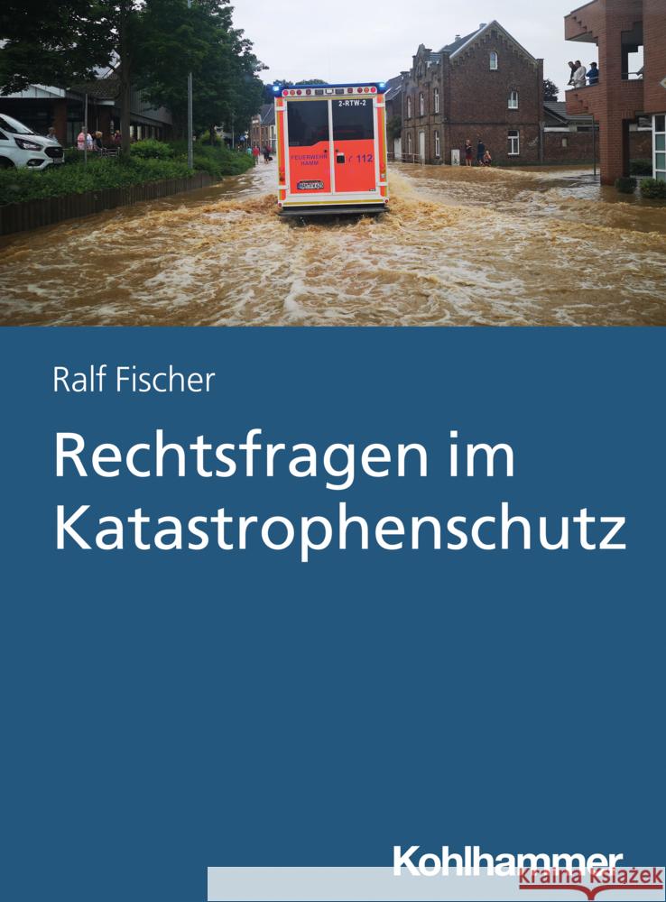 Rechtsfragen im Katastrophenschutz Fischer, Ralf 9783170411050 Kohlhammer - książka