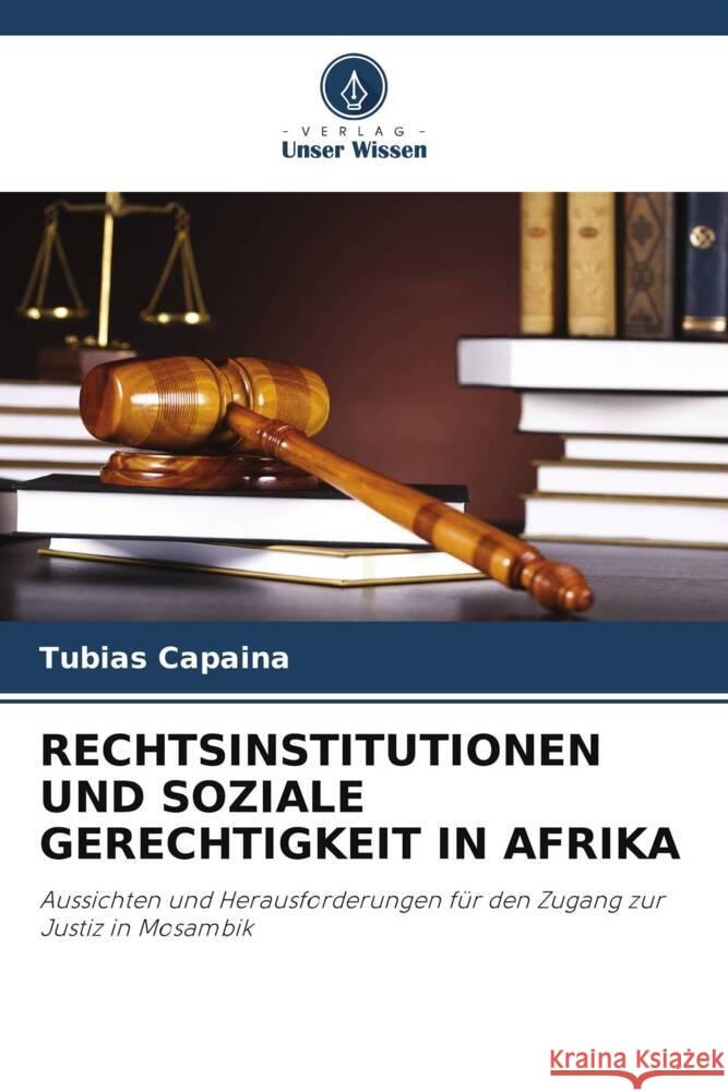 RECHTSINSTITUTIONEN UND SOZIALE GERECHTIGKEIT IN AFRIKA Capaina, Tubias 9786208548971 Verlag Unser Wissen - książka