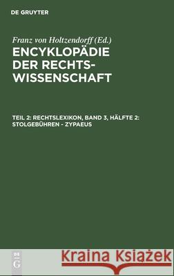 Rechtslexikon, Band 3, Hälfte 2: Stolgebühren - Zypaeus No Contributor 9783112380413 De Gruyter - książka