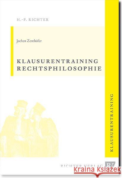 Rechtsphilosophie Klausurentraining : Mit Allgemeiner Staatslehre Zenthöfer, Jochen 9783935150361 Richter Dänischenhagen - książka