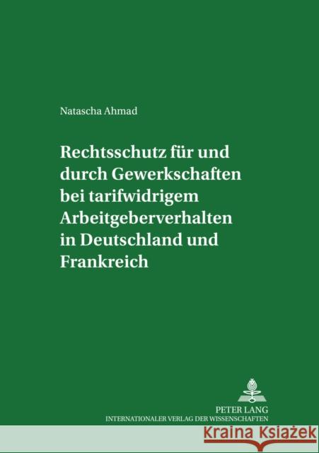 Rechtsschutz Fuer Und Durch Gewerkschaften Bei Tarifwidrigem Arbeitgeberverhalten in Deutschland Und Frankreich Weiss, Manfred 9783631525319 Lang, Peter, Gmbh, Internationaler Verlag Der - książka
