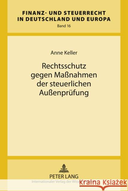 Rechtsschutz Gegen Maßnahmen Der Steuerlichen Außenpruefung Drüen, Klaus-Dieter 9783631618387 Lang, Peter, Gmbh, Internationaler Verlag Der - książka