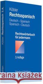 Rechtsspanisch, Deutsch-Spanisch / Spanisch-Deutsch : Deutsch-spanisches und spanisch-deutsches Rechtswörterbuch für jedermann Köbler, Gerhard 9783800642496 Vahlen - książka