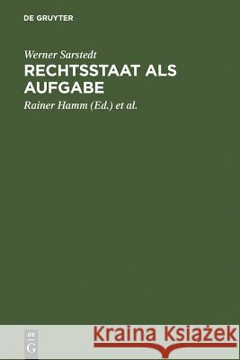 Rechtsstaat als Aufgabe Sarstedt, Werner 9783110110586 Walter de Gruyter - książka