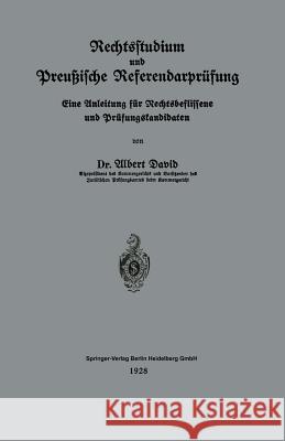 Rechtsstudium Und Preußische Referendarprüfung: Eine Anleitung Für Rechtsbeflissene Und Prüfungskandidaten David, Albert 9783662319024 Springer - książka