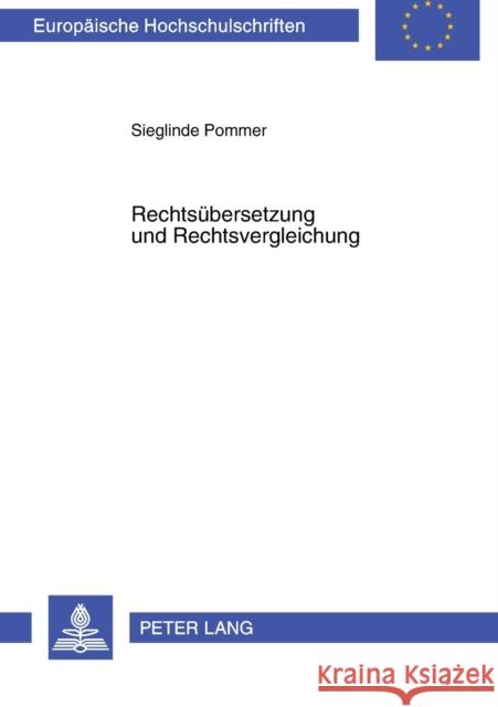 Rechtsuebersetzung Und Rechtsvergleichung: Translatologische Fragen Zur Interdisziplinaritaet Pommer, Sieglinde 9783631548493 Peter Lang Gmbh, Internationaler Verlag Der W - książka