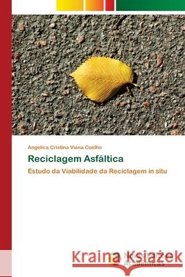 Reciclagem Asfáltica Viana Coelho, Angelica Cristina 9786202408899 Novas Edicioes Academicas - książka