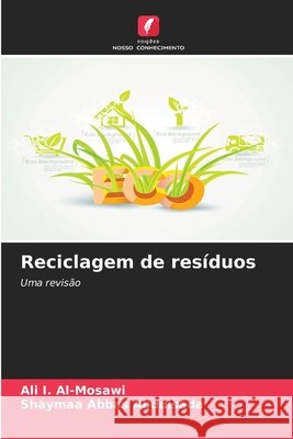 Reciclagem de res?duos Ali I Shaymaa Abba 9786209229725 Edicoes Nosso Conhecimento - książka