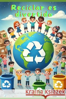 Reciclar es divertido Francisco José Hurtado Mayén 9798334552555 Independently Published - książka