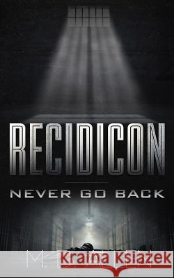 Recidicon: Never Go Back Malcolm D. Allen 9781791830199 Independently Published - książka