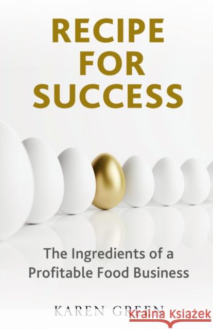 Recipe for Success: The ingredients of a profitable food business Karen Green 9781788039260  - książka