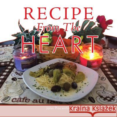 Recipe From The Heart Piacentini, John 9781499094411 Xlibris Corporation - książka