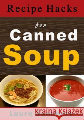 Recipe Hacks for Canned Soup Laura Sommers 9781542306027 Createspace Independent Publishing Platform - książka