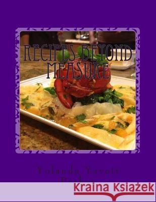 Recipes Beyond Measure Yolanda Yavett Parker 9781491228616 Createspace - książka