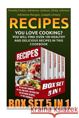 Recipes Box Set 5 In 1: Do You Love Cooking? You Will Find Over 100 Healthy And Delicious Recipes in This Cookbook: How To Lose Weight Fast, L Jackson, Adrienne 9781519727749 Createspace Independent Publishing Platform - książka