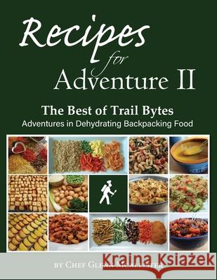 Recipes for Adventure II: The Best of Trail Bytes Glenn McAllister 9781737463009 Backpacking Chef Publishing - książka